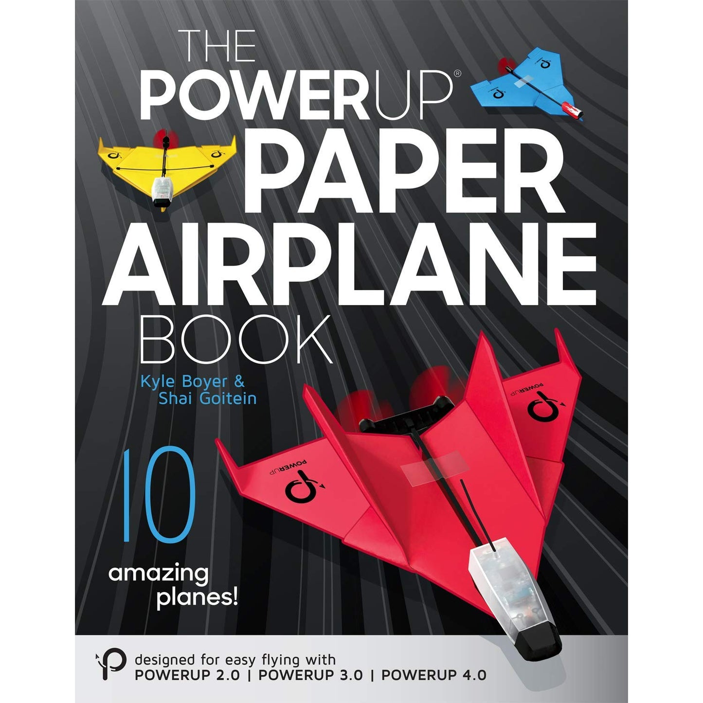 POWERUP Paper Airplane Book: Ultimate Guide for Powered Planes
